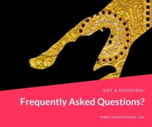 Frequently Asked Questions International Indian Folk Art Gallery